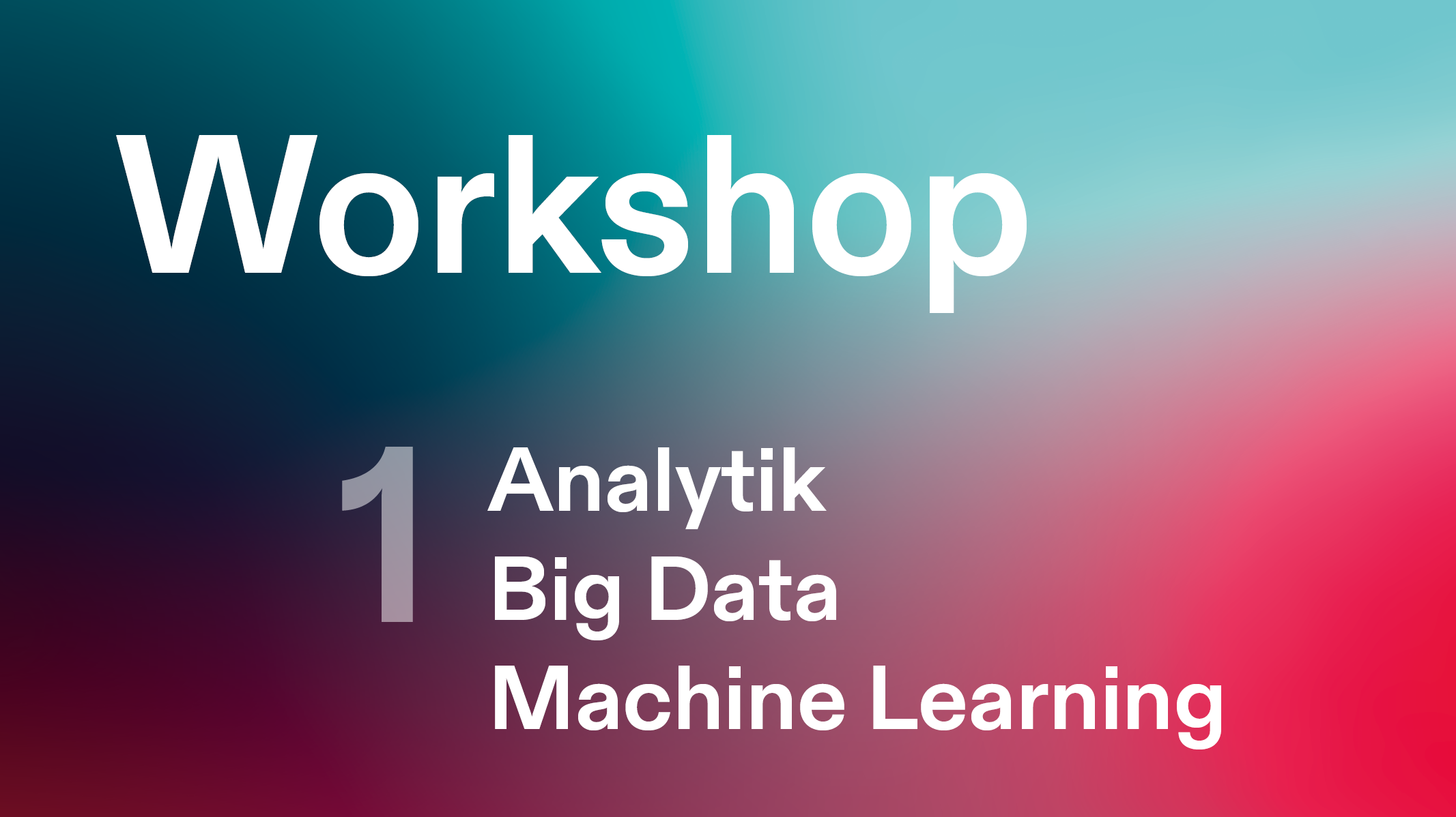 A teaser picture of the workshop Analytik – Big Data – Machine Learning